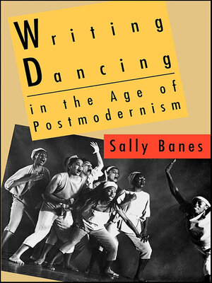 cover image of Writing Dancing in the Age of Postmodernism